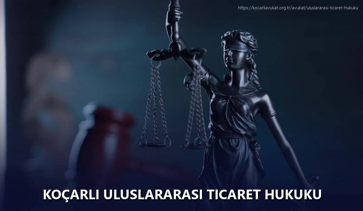 Koçarlı Uluslararası Ticaret Hukuku