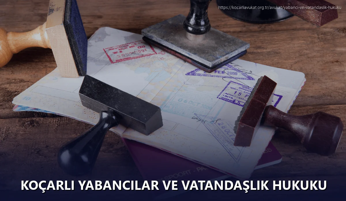 Koçarlı Yabancılar ve Vatandaşlık Hukuku